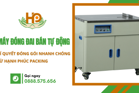 Máy đóng đai bán tự động – Bí quyết đóng gói nhanh chóng từ Hạnh Phúc Packing 